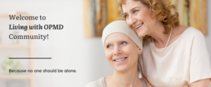 A welcome banner for Living With OPMD community featuring a hopeful patient and caregiver